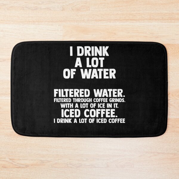 Item preview, Ice Coffee I Drink A Lot Of Iced Coffee Cold Brew Coffee designed and sold by Nessshirts.