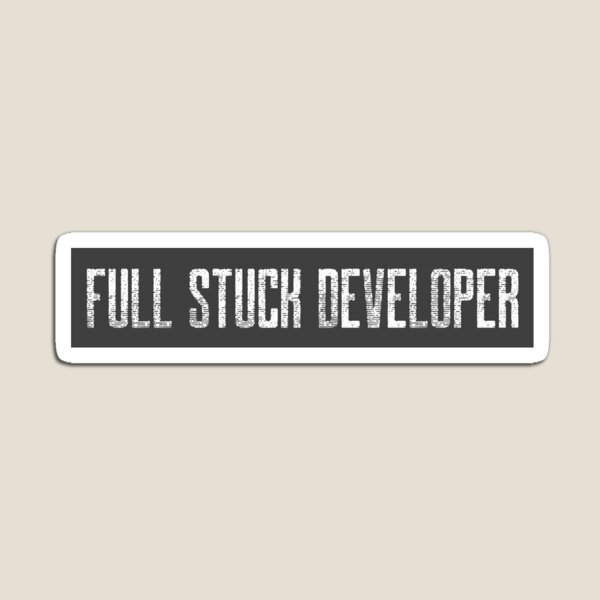 Item preview, Full Stuck Developer designed and sold by FoxCodeCreation.