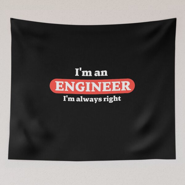 Item preview, I am an engineer, always right designed and sold by CecileMJ.