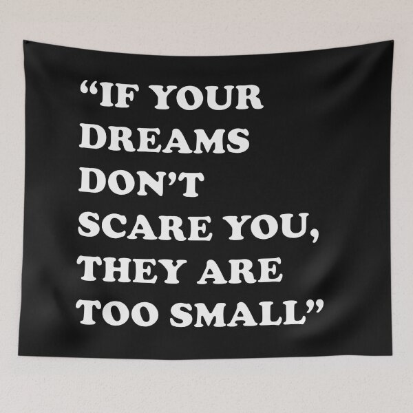 Item preview, If YOUR DREAMS DON'T SCARE YOU THEY ARE TOO SMALL designed and sold by sbrstore.