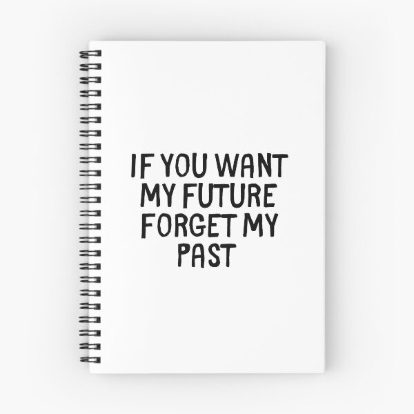 Item preview, If you want my future forget my past designed and sold by AngelCatAlly.