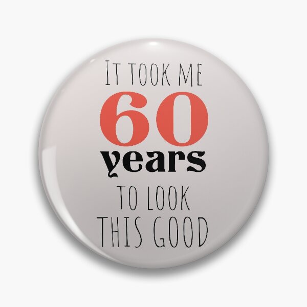 Item preview, 60th Birthday Gift - Turning 60 - 60 Years Old - To Look This Good ,Funny , 60 years old | designed and sold by Boom-llqb.