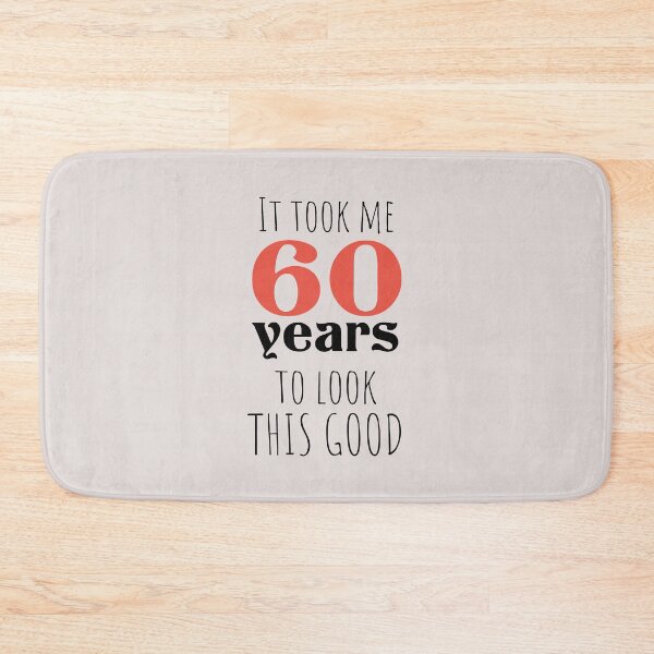 Item preview, 60th Birthday Gift - Turning 60 - 60 Years Old - To Look This Good ,Funny , 60 years old | designed and sold by Boom-llqb.