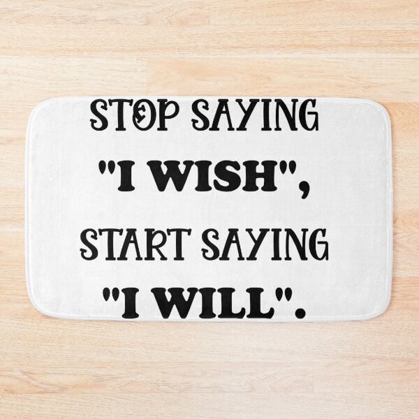 Item preview, stop saying  i wish start saying i will designed and sold by sbrstore.