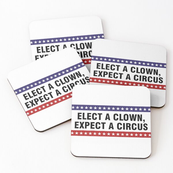Item preview, Elect a clown, expect a circus designed and sold by allthetees.