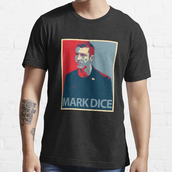 mark dice t shirts