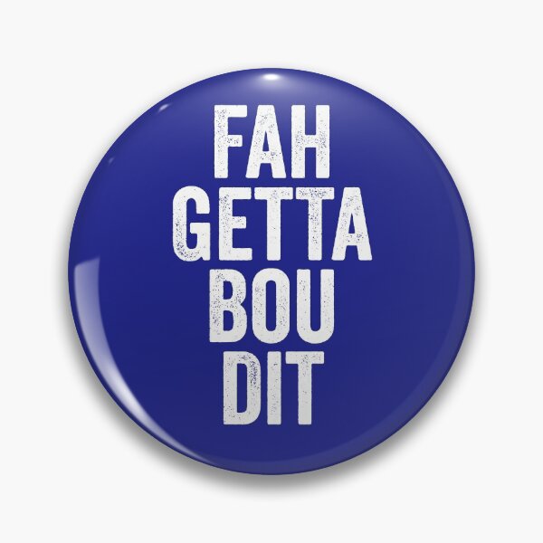 Item preview, Fahgettaboudit Forget About It Funny Brooklyn Retro Distressed Gift designed and sold by carlhunt99.