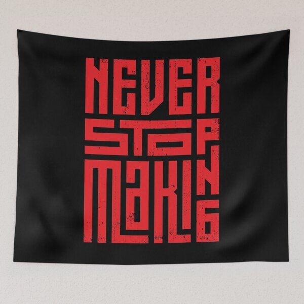 Item preview, Never stop making designed and sold by Store-Designify.