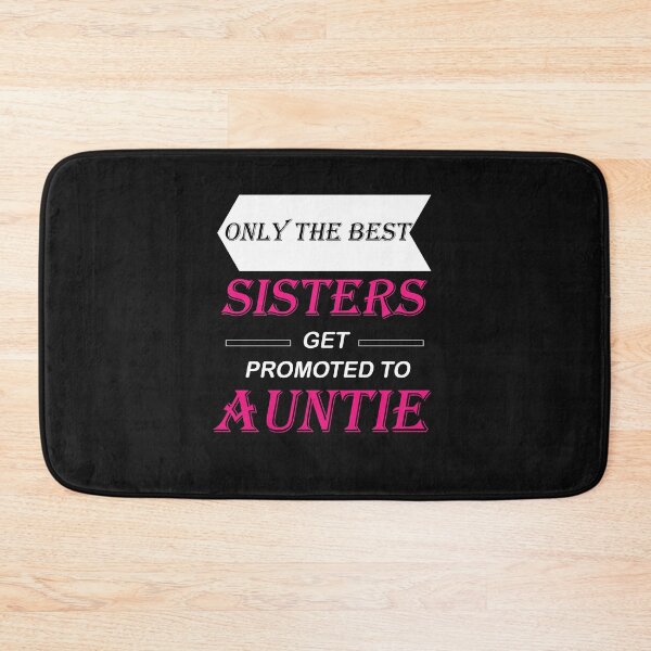 Item preview, Only The Best Sisters Get Promoted To Auntie: Gift idea for sisters and aunties designed and sold by dorento07.