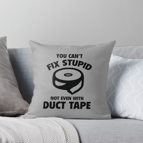 Item preview, You Can't Fix Stupid designed and sold by DesignFactoryD.