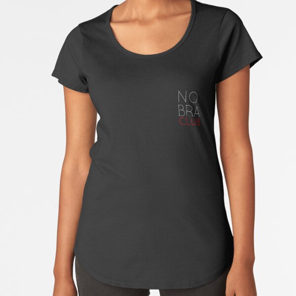 No bra club outfit  Premium Scoop T-Shirt