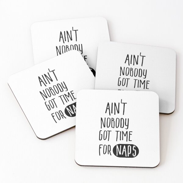 Item preview, Ain't nobody got time for naps designed and sold by alinabarni.