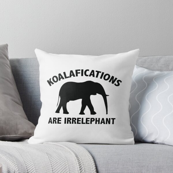 Item preview, Koalifications Are Irrelephant designed and sold by DesignFactoryD.
