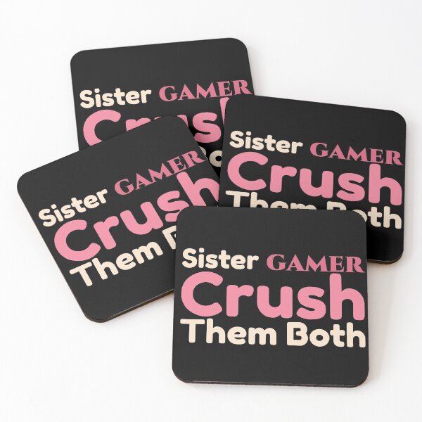 Item preview, Sister Gamer Crush The Both Saying designed and sold by Styler Design.