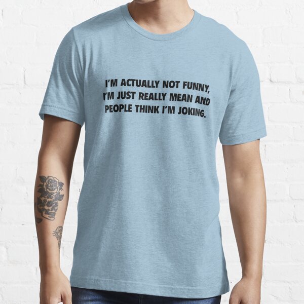 I'm Actually Not Funny Essential T-Shirt