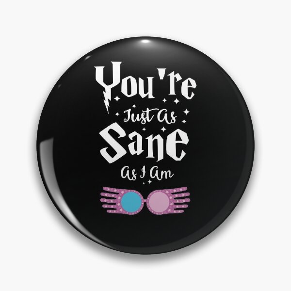 Item preview, You're Just as Sane as I am designed and sold by BibiTeeDesign.