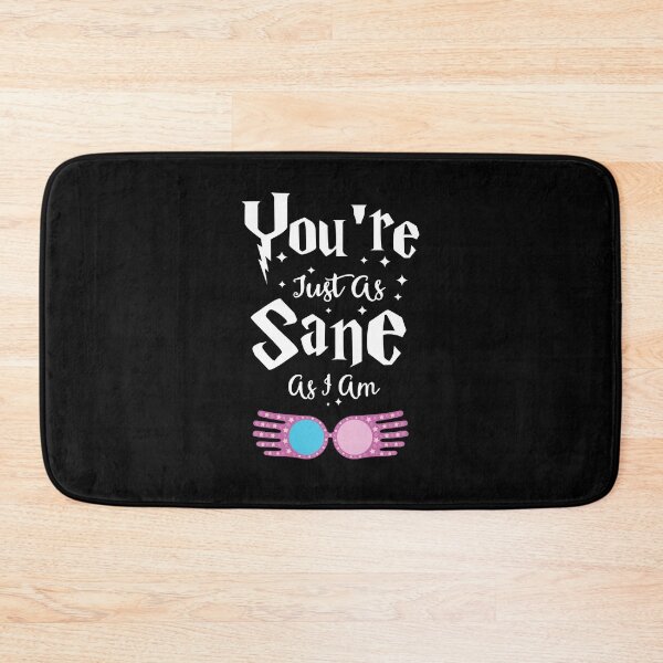 Item preview, You're Just as Sane as I am designed and sold by BibiTeeDesign.
