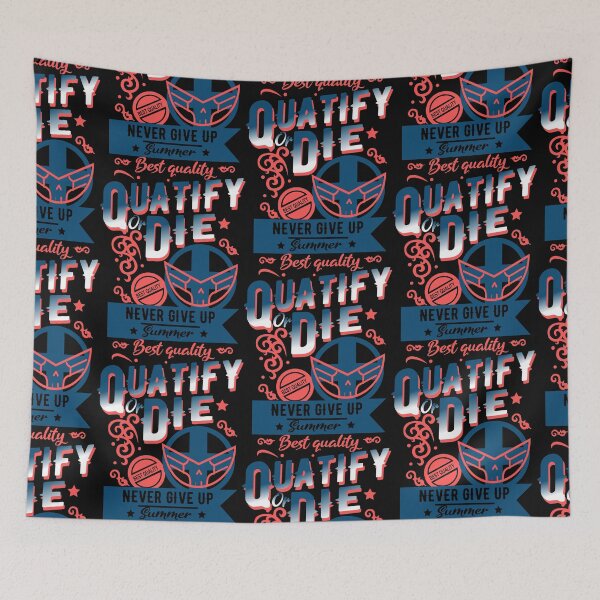 Item preview, Quatify or die designed and sold by maarifa.