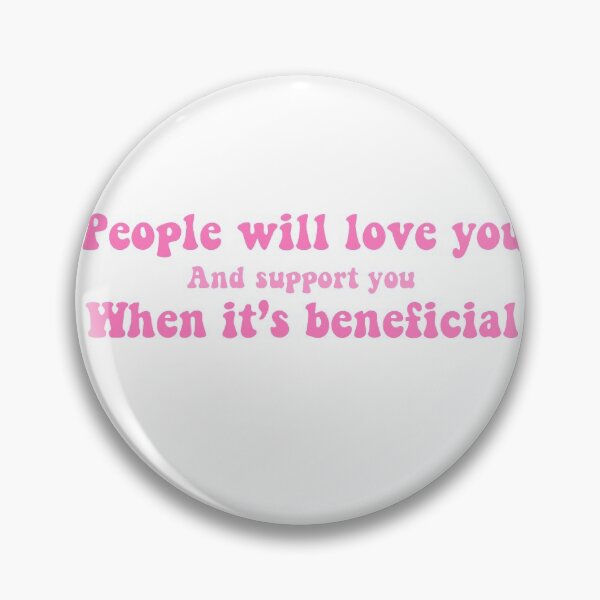 Item preview, People will love you and support you when it’s beneficial. Nicki minaj quote designed and sold by erinelectrica.