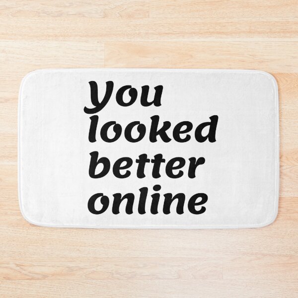 Item preview, You looked better online designed and sold by joeredbu.