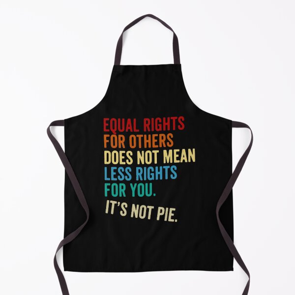 Item preview, Equal Rights For Others Does Not Mean Less Rights For You It's Not Pie designed and sold by urban-design.