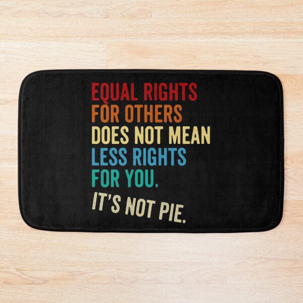 Item preview, Equal Rights For Others Does Not Mean Less Rights For You It's Not Pie designed and sold by urban-design.