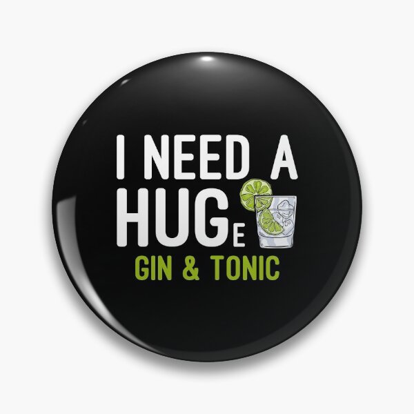 Item preview, I Need a Huge Gin & Tonic Hug Drinking Theme designed and sold by pwhitehead01.