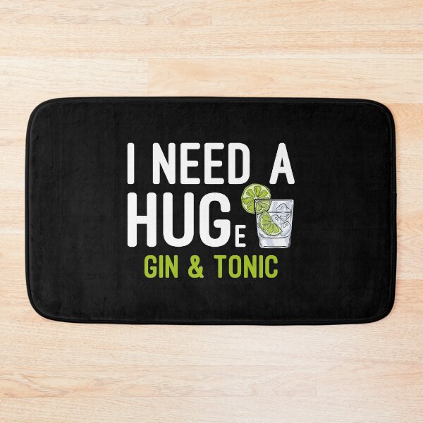 Item preview, I Need a Huge Gin & Tonic Hug Drinking Theme designed and sold by pwhitehead01.