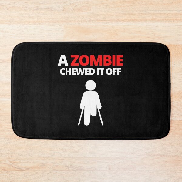 Item preview, A Zombie Chewed It Off, Amputee, Amputation designed and sold by HighEndLowCost.