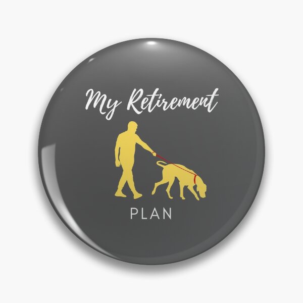 Item preview, This is my retirement plan - Walking my dog designed and sold by RudeBeeDesigns.