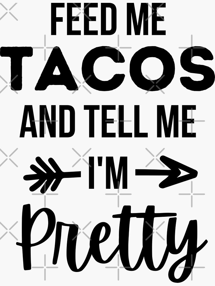 Feed Me Tacos and Tell Me I'm Pretty Glitter Tumbler