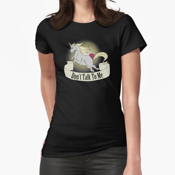 Don't Talk To Me Fitted T-Shirt