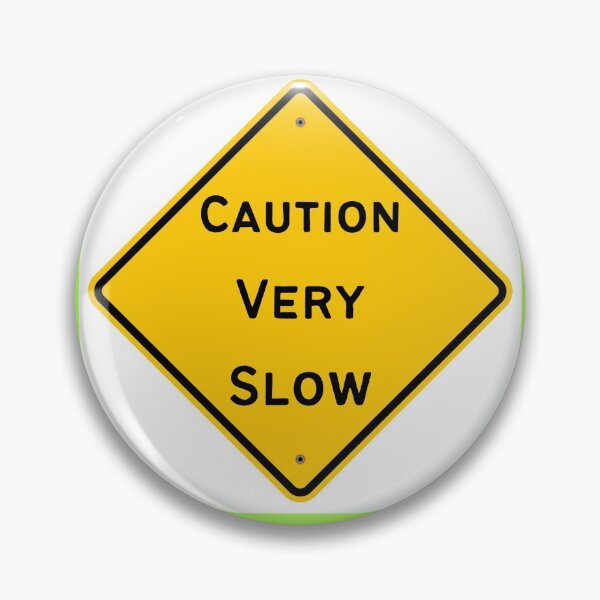 Item preview, Caution Very Slow Gag Gift designed and sold by Willyboy16.