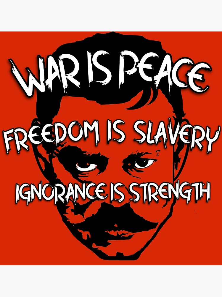quot War is peace Freedom is slavery Ignorance is strength Orwell