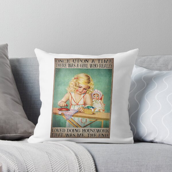 Item preview, Once Upon A Time There Was A Girl Who Really Loved Doing Housework. That Was Me. The End designed and sold by YimHrishi.