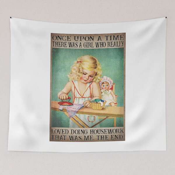 Item preview, Once Upon A Time There Was A Girl Who Really Loved Doing Housework. That Was Me. The End designed and sold by YimHrishi.