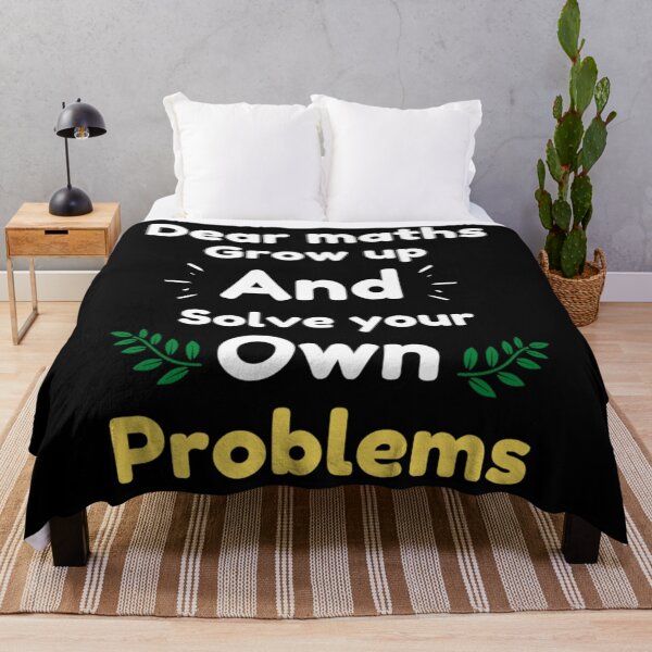 Item preview, Dear Maths Grow Up And Solve Your Own Problems - Funny designed and sold by chetan786.
