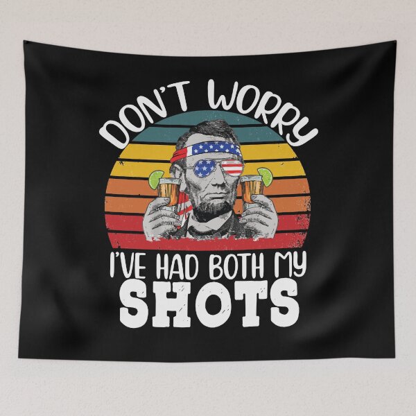 Item preview, Don't Worry I've Had Both My Shots Tequila Abraham Drinkin  designed and sold by loka-Art.