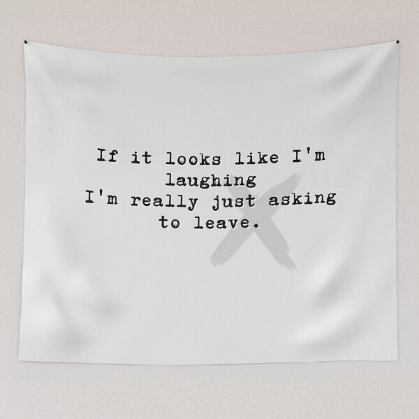 Item preview, If it looks like I'm laughing I'm really just asking to leave - My Chem lyrics designed and sold by Verubi.