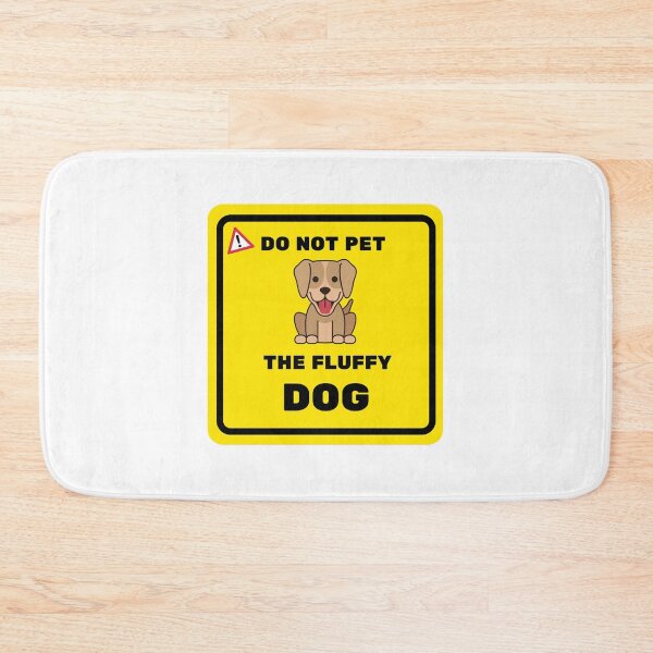 Item preview, Do Not Pet The Fluffy Dog Fun designed and sold by C-Evolve.