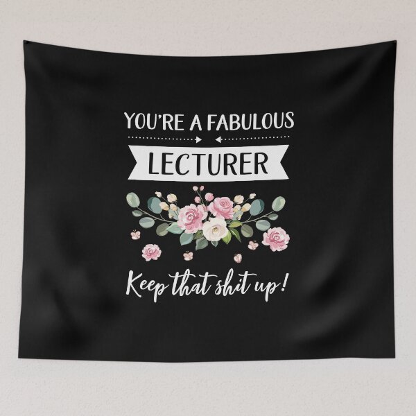 Item preview, You're A Fabulous Lecturer Keep That Shit Up!, Lecturer gift, gifts for her, best friend shirt Unique Gift Office Desk designed and sold by Orange Pieces.