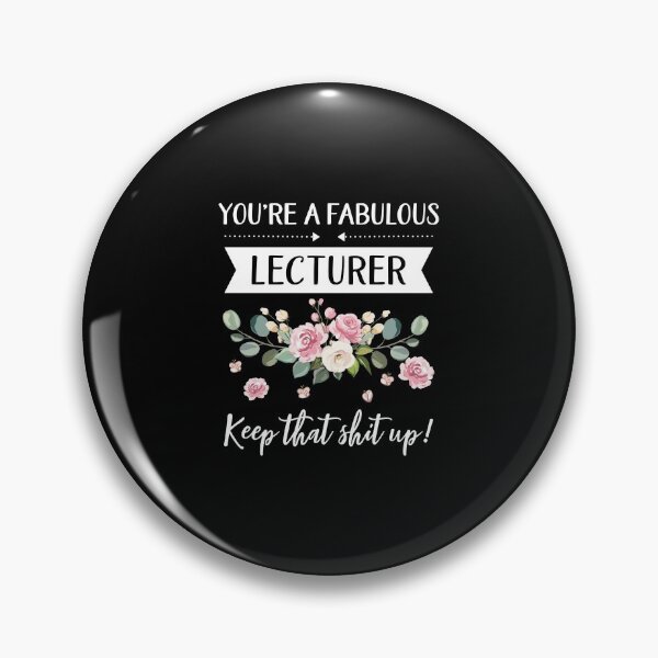 Item preview, You're A Fabulous Lecturer Keep That Shit Up!, Lecturer gift, gifts for her, best friend shirt Unique Gift Office Desk designed and sold by Orange Pieces.