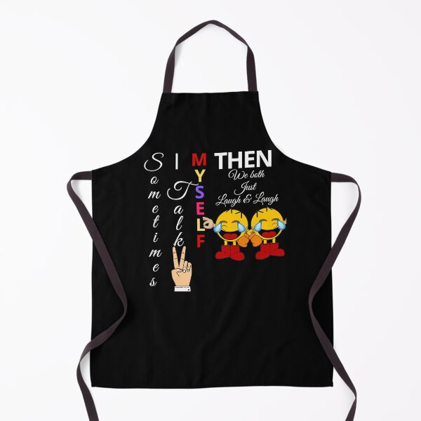 Item preview, Sometimes I talk to myself then we both laugh and laugh designed and sold by Kiarasboutique.
