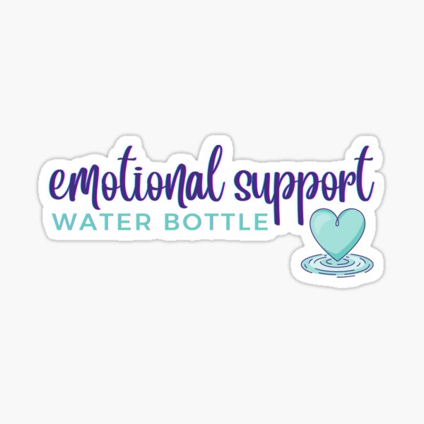 Emotional Support Water Bottle Sticker