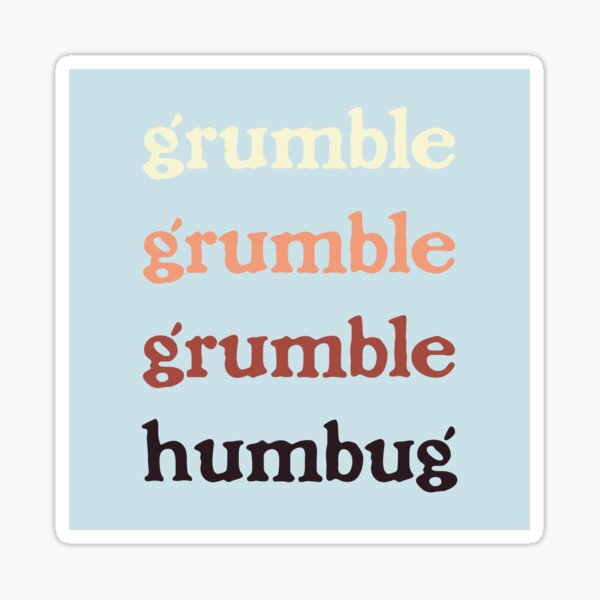 Item preview, Grumble, Grumble, Grumble, Humbug. designed and sold by MoxieSTL.