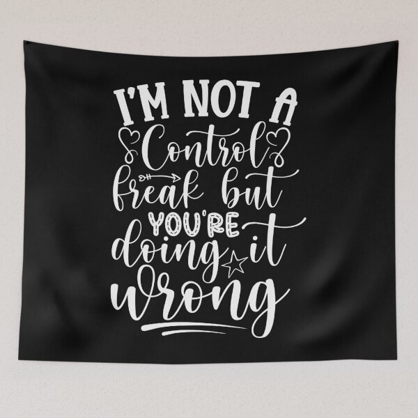 Item preview, I'm not a control freak but you're doing it wrong designed and sold by pnkpopcorn.