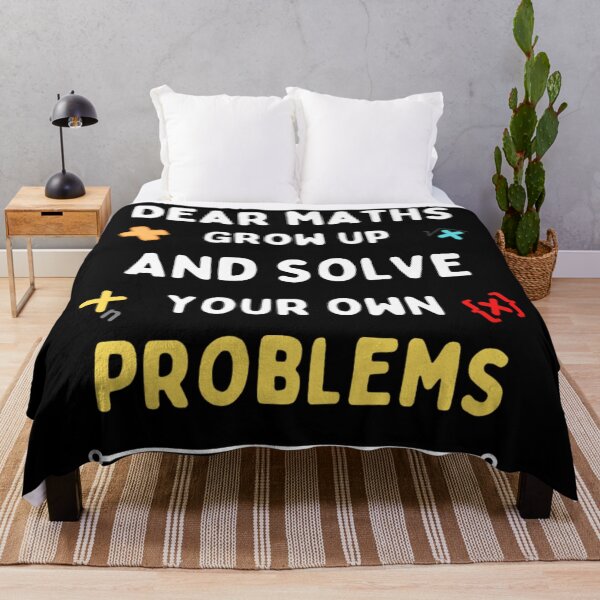 Item preview, Dear Maths Grow Up And Solve Your Own Problems - Funny designed and sold by chetan786.