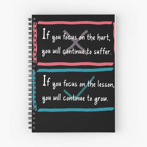 Item preview, If you focus on the hurt, you will continue to suffer. If you focus on the lesson, you will continue to grow. designed and sold by oqr2.