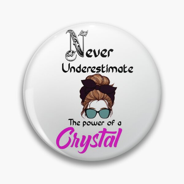 Item preview, Never underestimate the power of a Crystal  designed and sold by Designs Of all kinds.
