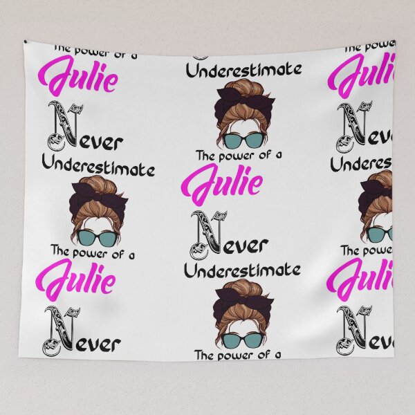 Item preview, Never underestimate the power of a Julie designed and sold by Designs Of all kinds.